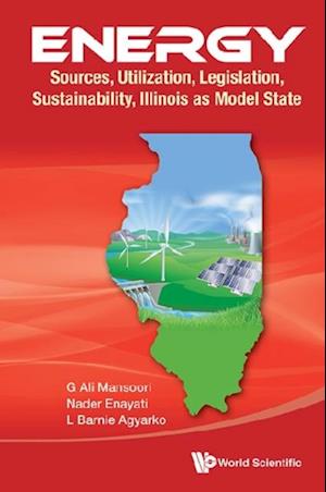 Energy: Sources, Utilization, Legislation, Sustainability, Illinois As Model State