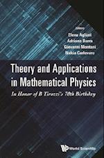 Theory And Applications In Mathematical Physics: In Honor Of B Tirozzi's 70th Birthday