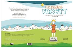 Fearless Frosty: The Mighty Story Of Mountain Runner Anna Frost