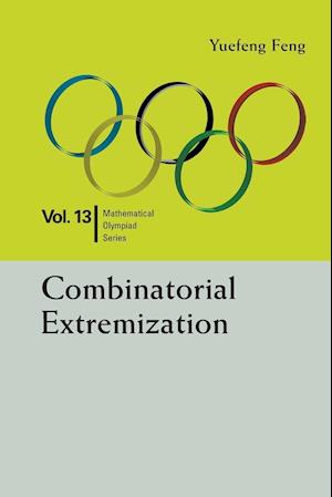 Combinatorial Extremization: In Mathematical Olympiad And Competitions