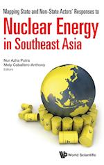 Mapping State And Non-state Actors' Responses To Nuclear Energy In Southeast Asia