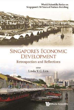 Singapore's Economic Development: Retrospection And Reflections