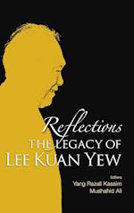 Reflections: The Legacy Of Lee Kuan Yew