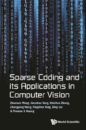 Sparse Coding And Its Applications In Computer Vision