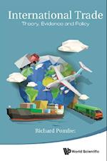 International Trade: Theory, Evidence And Policy