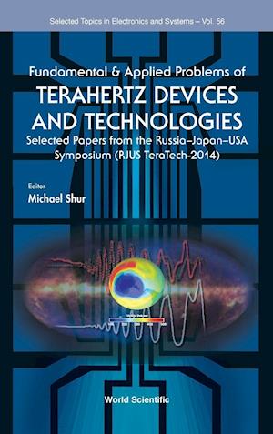 Fundamental & Applied Problems Of Terahertz Devices And Technologies: Selected Papers From The Russia-japan-usa Symposium (Rjus Teratech-2014)