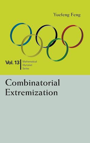 Combinatorial Extremization: In Mathematical Olympiad And Competitions