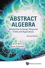 Abstract Algebra: Introduction To Groups, Rings And Fields With Applications