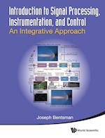 Introduction To Signal Processing, Instrumentation, And Control: An Integrative Approach