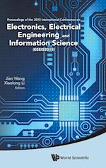 Electronics, Electrical Engineering And Information Science - Proceedings Of The 2015 International Conference (Eeeis2015)