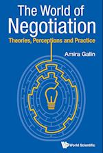 World Of Negotiation, The: Theories, Perceptions And Practice