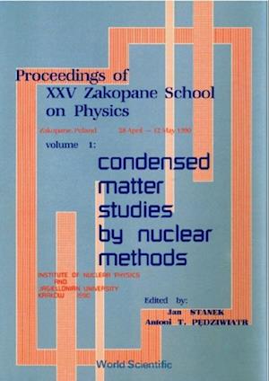 Proceedings Of Xxv Zakopane School On Physics - Volume 1: Condensed Matter Studies By Nuclear Methods