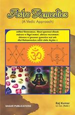 Astro Remedies: a Vedic Approach : This astrology book has been originally published by the prestigious Sagar Publications with  Lt. Col. (Retd.) Raj Kumar  as its author.