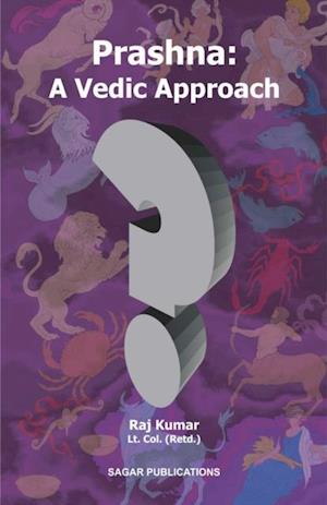 Prashna: a Vedic Approach : This astrology book has been originally published by the prestigious Sagar Publications with  Lt. Col. (Retd.) Raj Kumar  as its author.