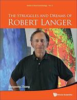 Struggles And Dreams Of Robert Langer, The