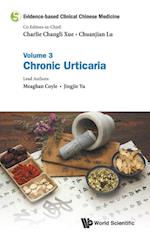 Evidence-based Clinical Chinese Medicine - Volume 3: Chronic Urticaria
