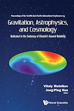 Gravitation, Astrophysics, And Cosmology - Proceedings Of The Twelfth Asia-pacific International Conference