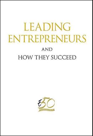 Leading Entrepreneurs And How They Succeed