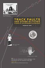 Track Faults and Other Glitches