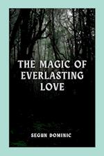 The Magic of Everlasting Love