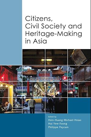 Citizens, Civil Society and Heritage-making in Asia