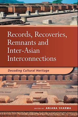 Records, Recoveries, Remnants and Inter-Asian Interconnections