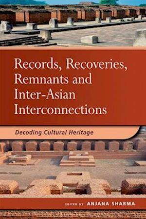 Records, Recoveries, Remnants and Inter-Asian Interconnections