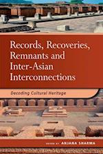 Records, Recoveries, Remnants and Inter-Asian Interconnections