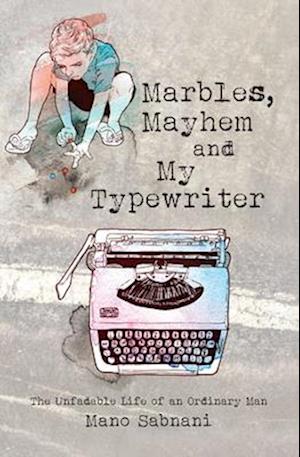 Marbles, Mayhem and My Typewriter