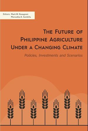 The Future of Philippine Agriculture under a Changing Climate