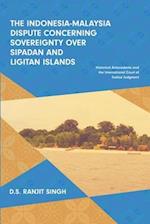 The Indonesia-Malaysia Dispute Concerning Sovereignty over Sipadan and Ligitan Islands: Historical Antecedents and the International Court of Justice 