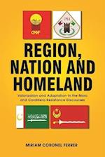 Region, Nation and Homeland: Valorization and Adaptation in the Moro and Cordillera Resistance Discourses 