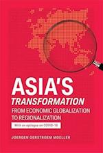 Asia's Transformation: From Economic Globalization to Regionalization 