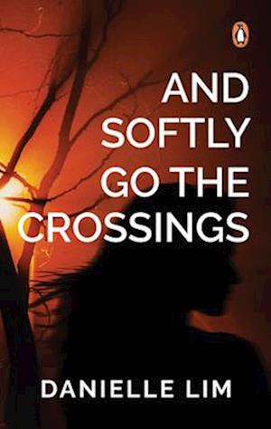 And Softly Go the Crossings