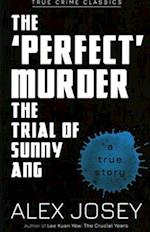 The Perfect Murder- The Trial of Sunny Ang