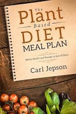 Plant Based Diet Meal Plan: Better Health and Energy in Just 10 Days 