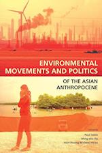 Environmental Movements and Politics of the Asian Anthropocene 