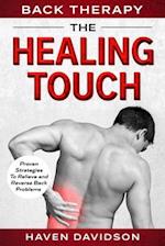Back Therapy: The Healing Touch - Proven Strategies To Relieve and Reverse Back Problems 