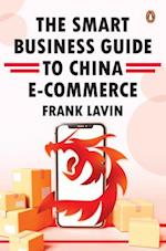 Smart Business Guide to China E-Commerce 
