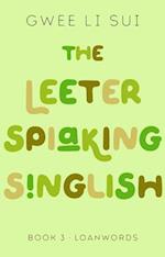 The Leeter Spiaking Singlish