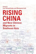 Rising China and New Chinese Migrants in Southeast Asia 