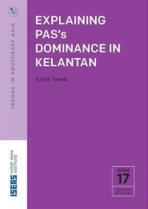 Explaining PAS's Dominance in Kelantan