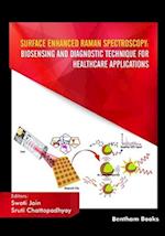 Surface Enhanced Raman Spectroscopy: Biosensing and Diagnostic Technique for Healthcare Applications 