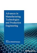 Advances in Manufacturing Technologies and Production Engineering 