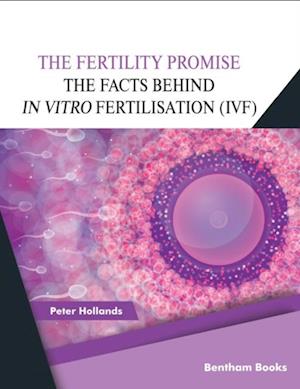 Fertility Promise: The Facts Behind in vitro Fertilisation (IVF)