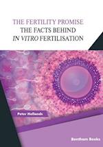 The Fertility Promise: The Facts Behind in vitro Fertilisation (IVF) 
