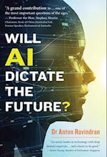 Will AI Dictate the Future?