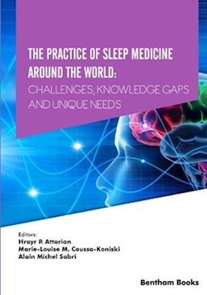 The Practice of Sleep Medicine Around The World: Challenges, Knowledge Gaps and Unique Needs