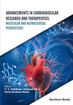 Advancements in Cardiovascular Research and Therapeutics: Molecular and Nutraceutical Perspectives