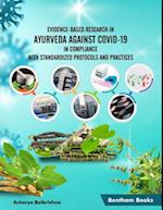 Evidence-Based Research in Ayurveda Against COVID-19 in Compliance with Standardized Protocols and Practices